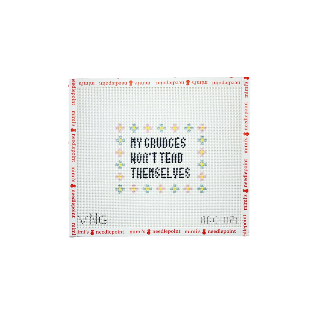 My Grudges Won't Tend Themselves