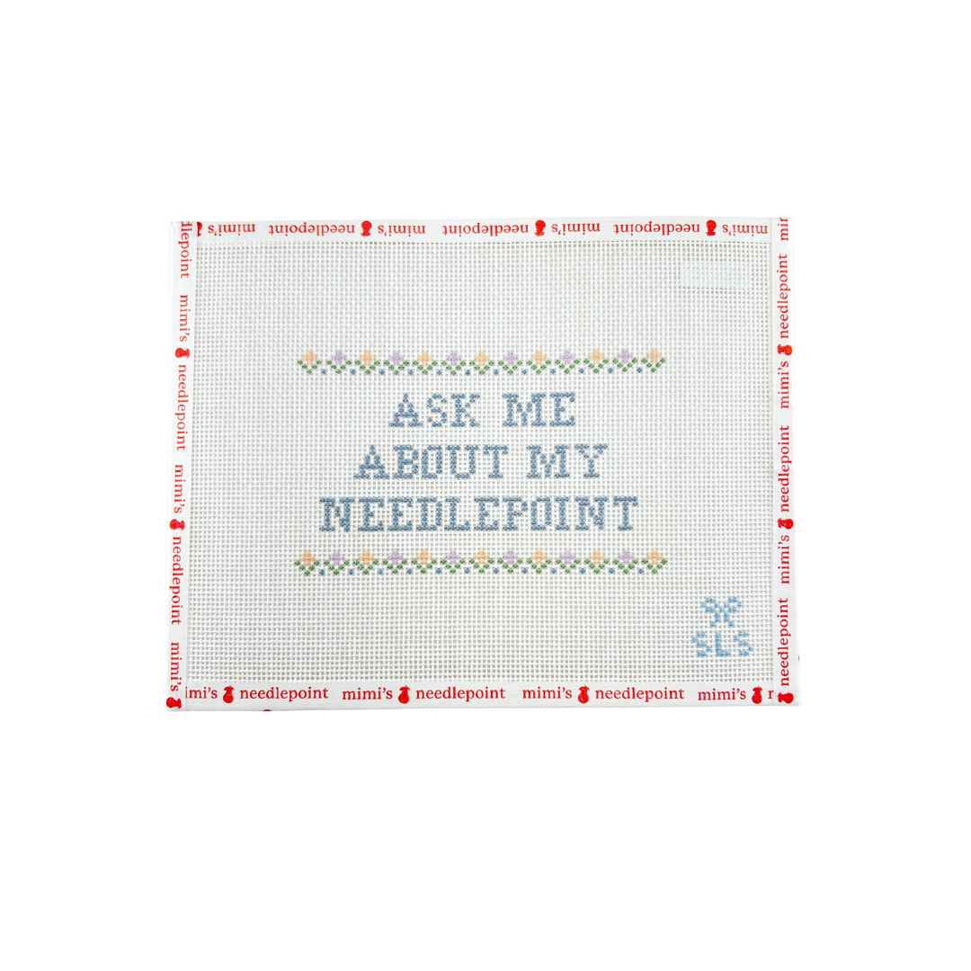 Ask Me About My Needlepoint (Flowers)