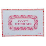 Don't Rush Me
