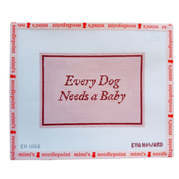Every Dog Needs a Baby (Pink)