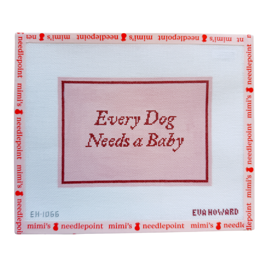 Every Dog Needs a Baby (Pink)