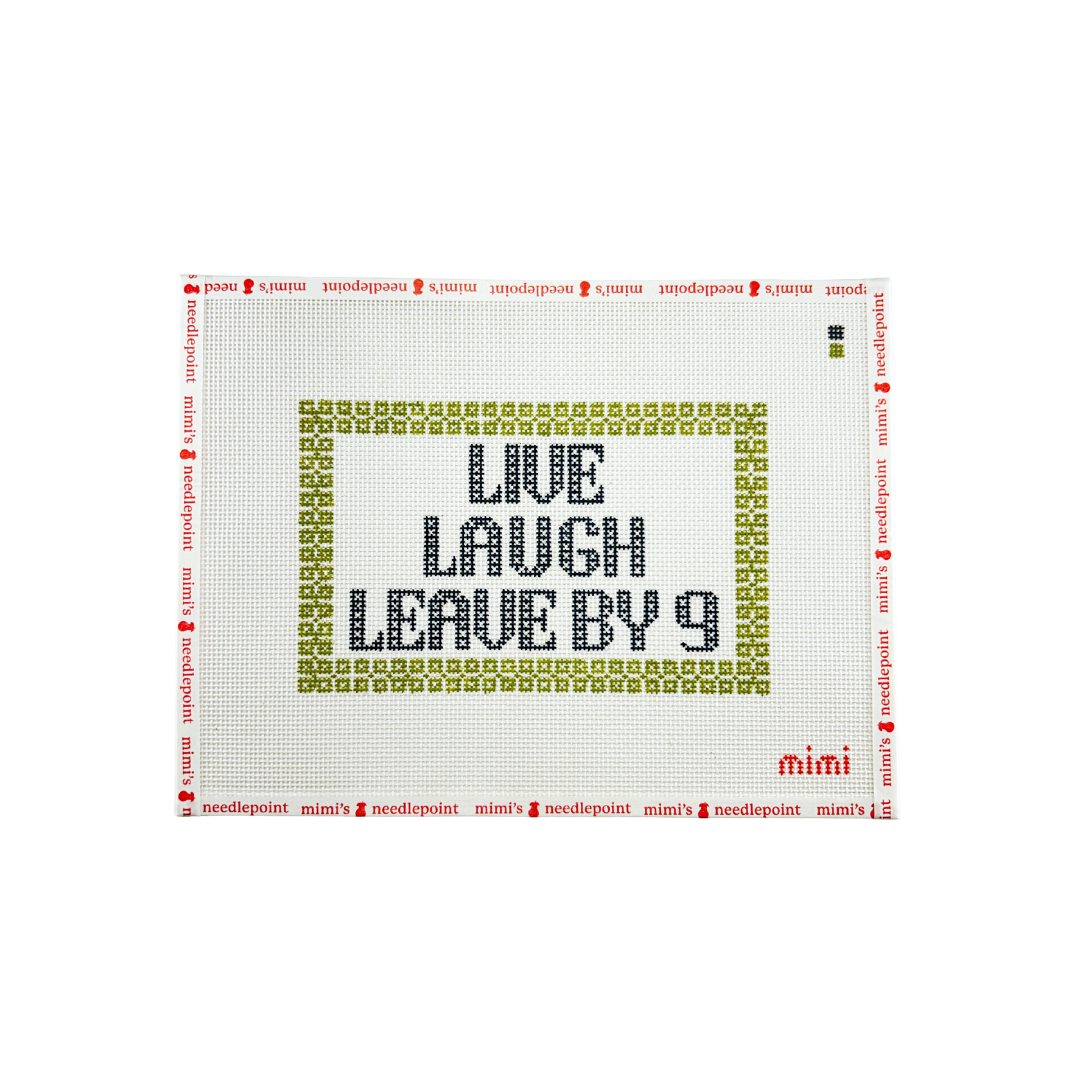 Live Laugh Leave By 9