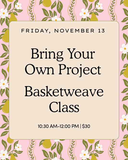 Bring Your Own Project Basketweave Class | November 13