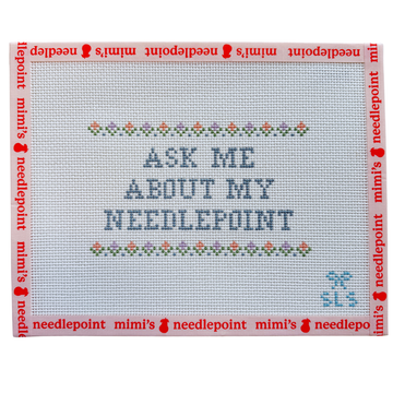 Ask Me About My Needlepoint (Flowers)