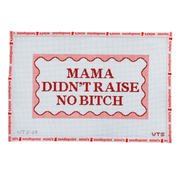 Mama Didn’t Raise No Bitch