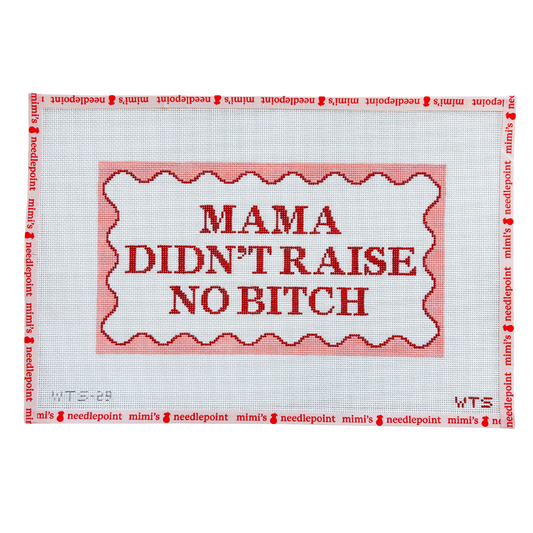 Mama Didn’t Raise No Bitch